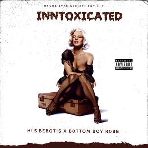 Inntoxicated (feat. Bottom Boy Robb)