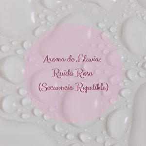 Rincón Rosado: Ruido Rosa (Secuencia Repetible)