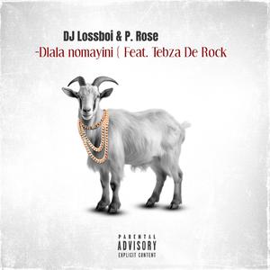 Dlala Nomayini (feat. P.rose & Tebza De Rock)