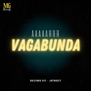 AAAAAHHH VAGABUNDA
