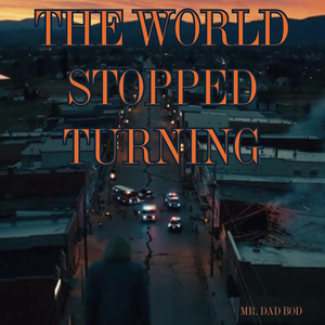 The World Stopped Turning