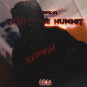 ThirtyFoe Hunnit