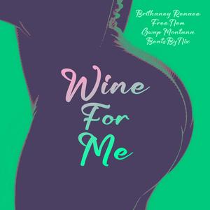 Wine For Me (feat. Free.Nem & Gwap Montana)