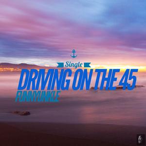 Driving on the 45 (Original Single) (Original Single)