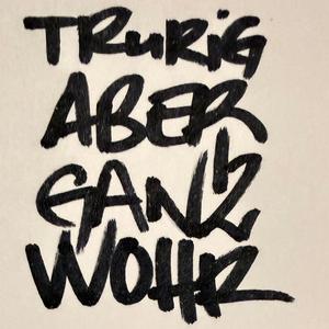 trurig aber ganz wohr (feat. idänidä)