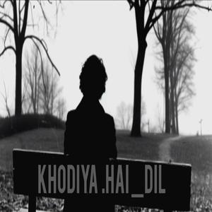 Khodiya hai dil