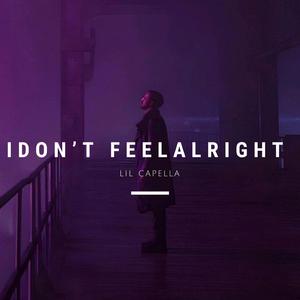 I Don't Feel Alright