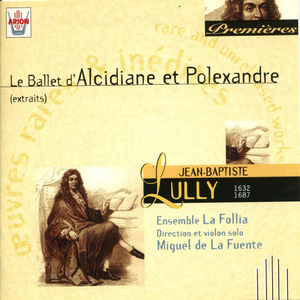 Extrait de la première partie du ballet d'Alcidiane et Polexandre:La haine, la colère, l'envie, la jalousie, le désespoir et la crainte
