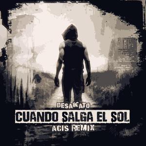 Desakato - Cuando Salga El Sol (Remix)