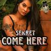 Sekret - Come Here (feat. Mark Topsecret)