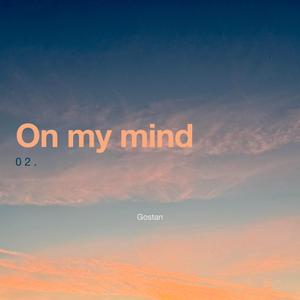On my mind