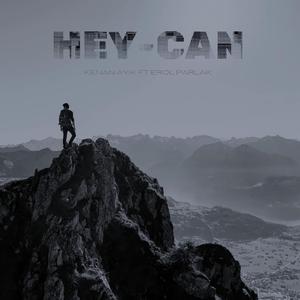 Hey Can (feat. Erol Parlak)