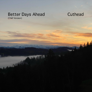 Better Days Ahead (Chill Version)