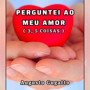 PERGUNTEI AO MEU AMOR (3, 5 COISAS) (Acoustic)