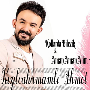 Kollarda Bilezik / Aman Aman Alim