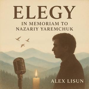 Elegy in memoriam to Nazariy Yaremchuk (Special Version for Cello & Piano)