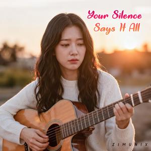 Your Silence Says It All