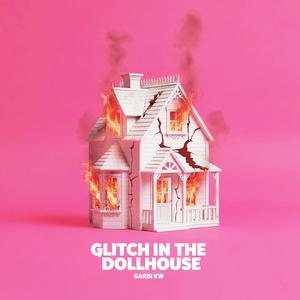 Glitch In The Dollhouse