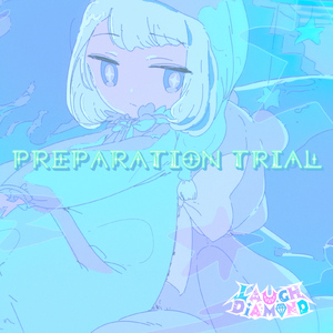 Preparation Trial (feat. LAUGH DiAMOND)