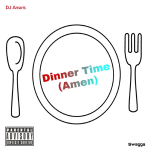 Dinner Time (Amen)