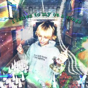 i listen to my own songs (feat. Audrey Swag)
