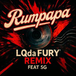 Rumpapa (feat. SG) (LQda Fury Remix)