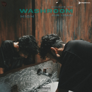 Washroom High Aur Udasi