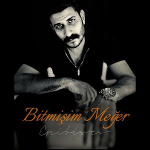 Bitmişim Meğer