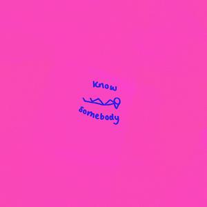 Know Somebody