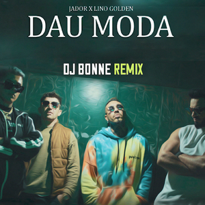 Dau Moda (Dj Bonne Remix)