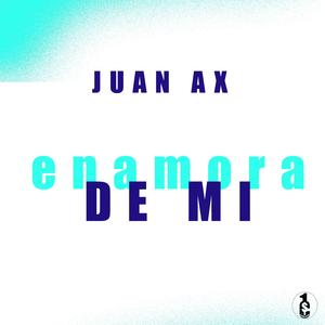 Enamora de mi (feat. Juan Ax)