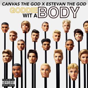 Goddie Wit A Body (feat. Canvas The God)