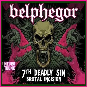 Belphegor 7th Deadly Sin (feat. BRUTAL INCISION AKA DJ CLOVER)