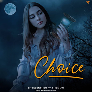 Choice (feat. Shekhar)