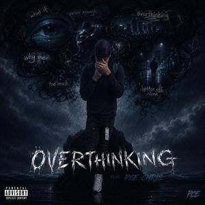 Overthinking (feat. Pce Chris)