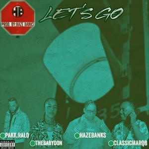 Let's Go "Green Light" (feat. ClassicMarqB, The Baby Don & Pakk.Ralo)