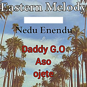 Eastern Melody (feat. Daddy G.O & Aso)