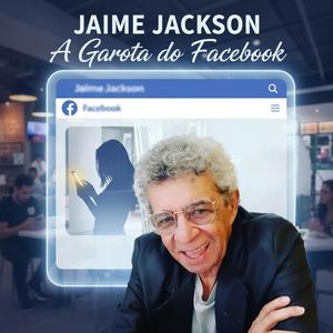 A Garota do facebook (feat. Jaime Jackson)
