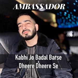 Kabhi Jo Badal Barse / Dheere Dheere Se (Medley)