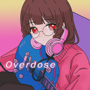 Overdose（COVER なとり）