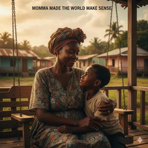 Momma made the world make sense