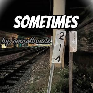 Sometimes