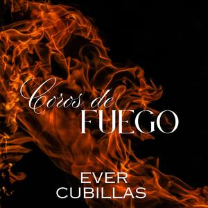 Coros de Fuego Ever Cubillas