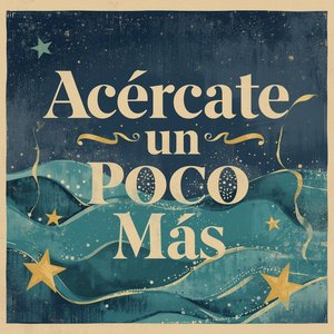 Acercate un Poco Mas