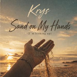 Sand on my Hands (I´m looking up)