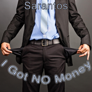 I Got No Money