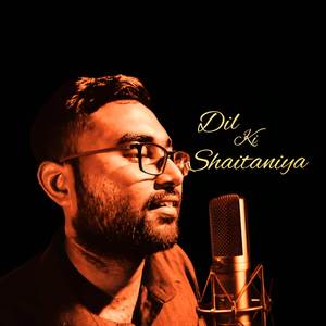 Dil Ki Shaitaniya