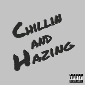 Chillin' and Hazin'