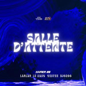 Salle d'attente (feat. Larlar, Le kash2.7, Vestee & Djozoo)