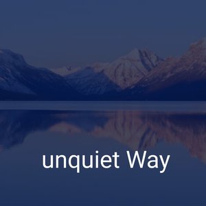 Unquiet Way